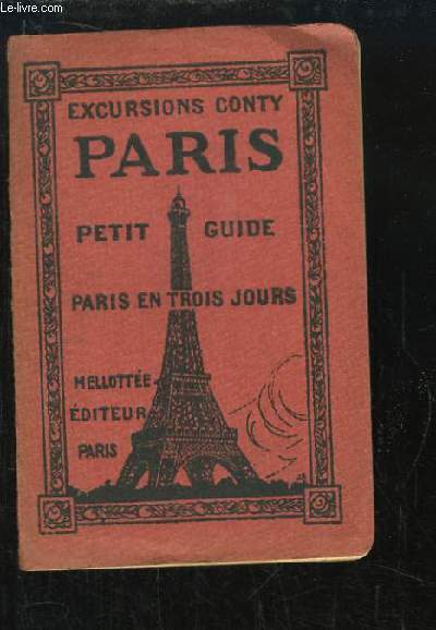 Petit Guide de Paris. Paris en 3 jours et par arrondissements