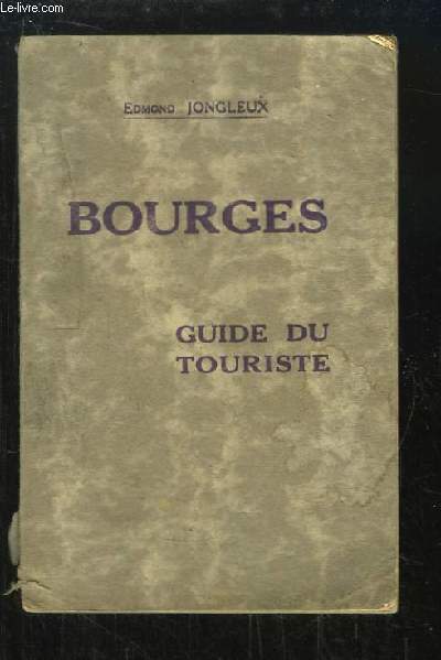 Bourges. Guide du touriste.