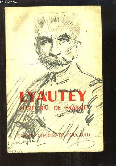 Cahiers Charles de Foucault 9e srie - volume 33 : Lyautey; Marchal de France