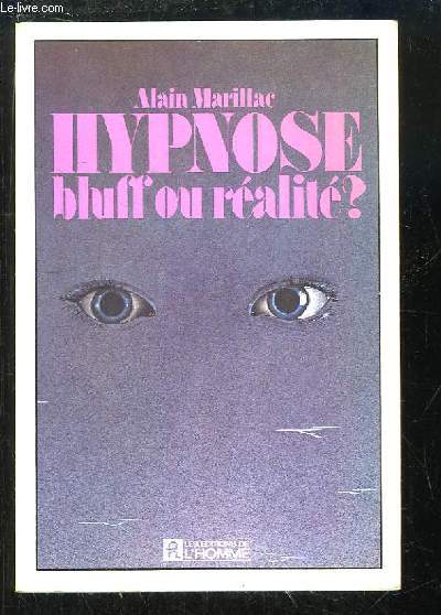 Hypnose, bluff ou ralit ?