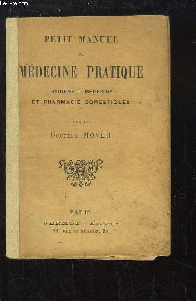 Petit manuel de Mdecine Pratique. Hygine, Mdecine et Pharmacie domestiques.