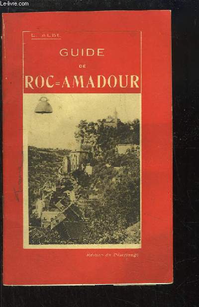 Guide de Roc-Amadour. Guide touristique du Plerin.