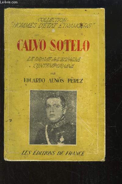 Calvo Sotelo. Le drame de l'Espagne Contemporaine.