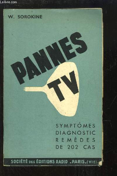 Pannes TV. Symptme, diagnostic, remdes de 202 cas.
