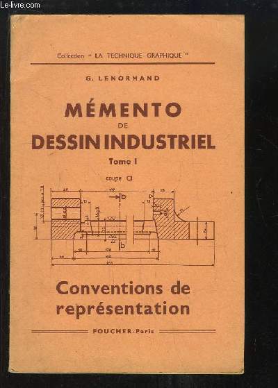 Mmento de Dessin Industriel, TOME 1 : Conventions de reprsentation