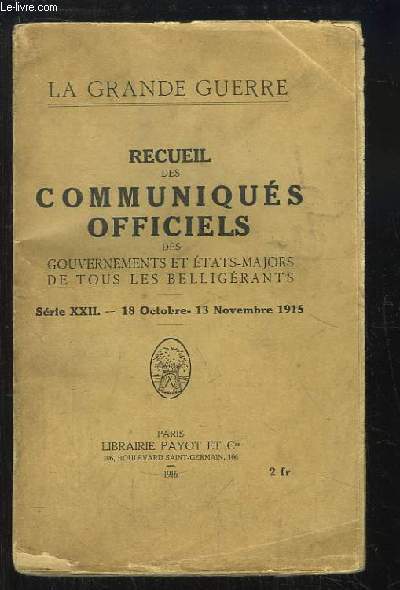 Recueil des Communiqus Officiels, des Gouvernements et Etats-Majors de tous les Belligrants. Srie XXII, 18 octobre - 13 novembre 1915