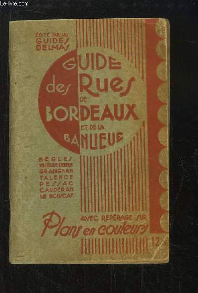 Guide des Rues de Bordeaux et de la Banlieue.
