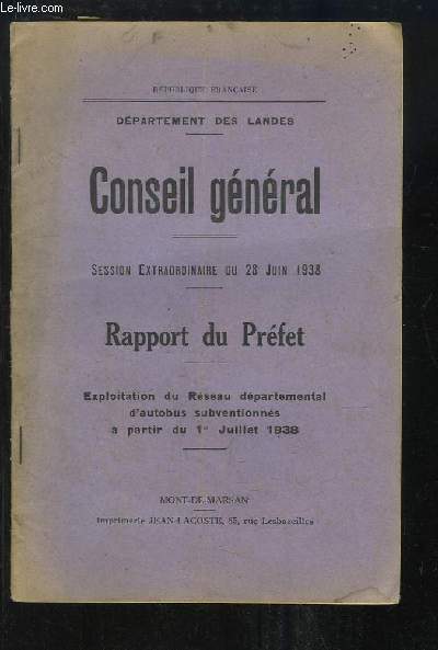 Conseil Gnral. Rapport du Prfet, session extraordinaire du 28 juin 1938. Exploitation du Rseau dpartemental d'autobus subventionns  partir du 1er juillet 1938