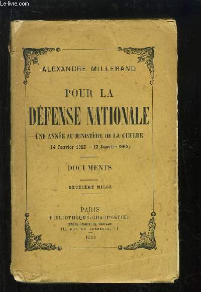 Pour la Dfense Nationale. Une anne au Ministre de la Guerre (14 janv. 1912 - 12 janvier 1913)