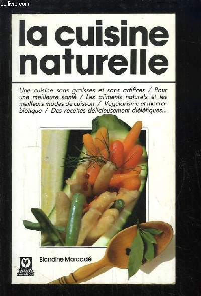 La cuisine naturelle.