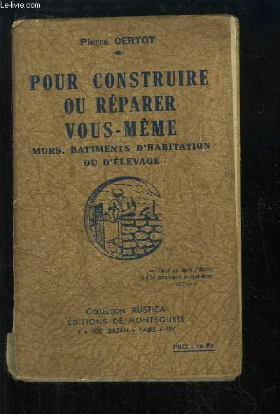 Pour construire ou rparer vous-mme murs, btiments d'habitation ou d'levage.