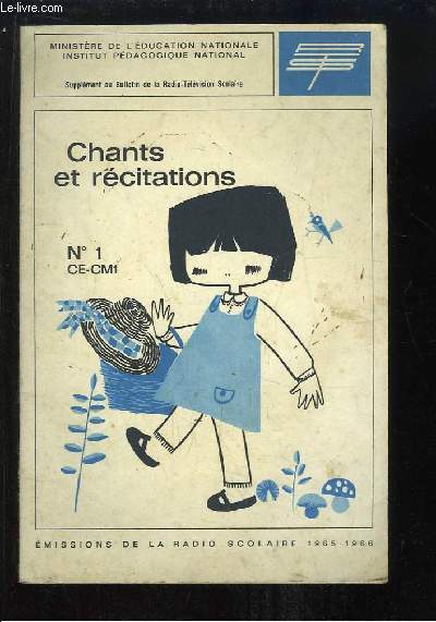 Chants et Rcitations. Recueil de Chants et de Textes de Rcitation. Livret N1 : CE - CM1
