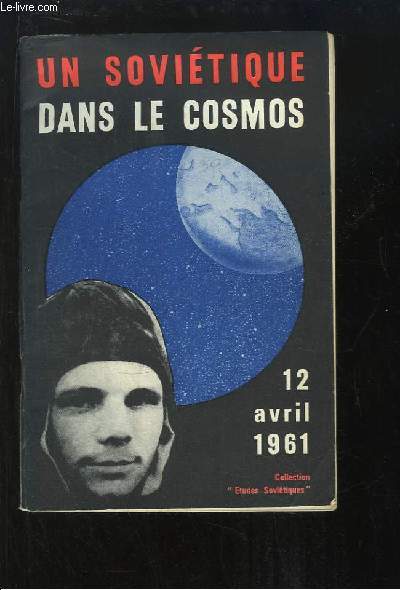 Un sovitique dans le cosmos, 12 avril 1961