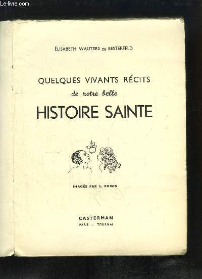 Quelques vivants rcits de notre belle Histoire Sainte