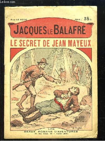 Jacques le Balafr. Le Secret de Jean Mayeux.