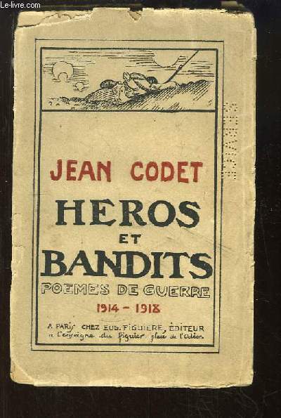 Hros et Bandits. Pomes de Guerre, 1914 - 1918