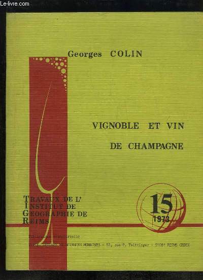 Vignoble et Vin de Champagne. Travaux de l'Institut de Gographie de Reims, N15