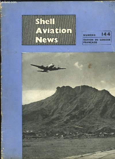 Shell Aviation News N144 : Vers des avions plus lents et plus srs - Coup d'oeil sur la Sude - SAS-DDL, entretien - L'Action du Bromure de plomb sur les alliages d'Aluminium ...