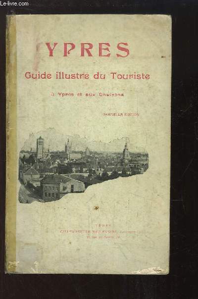Ypres. Guide illustr du Touriste.  Ypres et aux environs