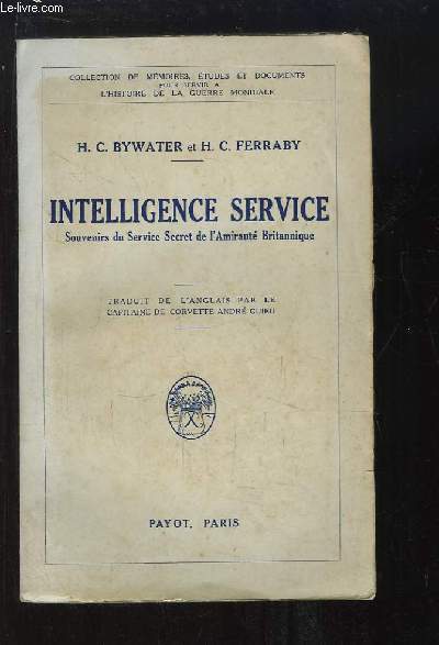 Intelligence Service. Souvenirs du Service Secret de l'Amiraut Britannique.