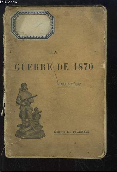 La Guerre de 1870. Simple Rcit.