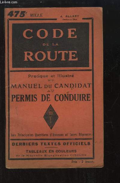 Code de la Route. Pratique et illustr et Manuel du candicat au permis de conduire