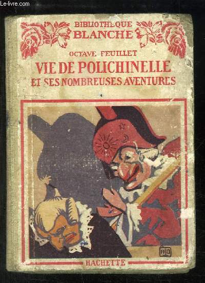 Vie de Polichinelle et ses nombreuses aventures.