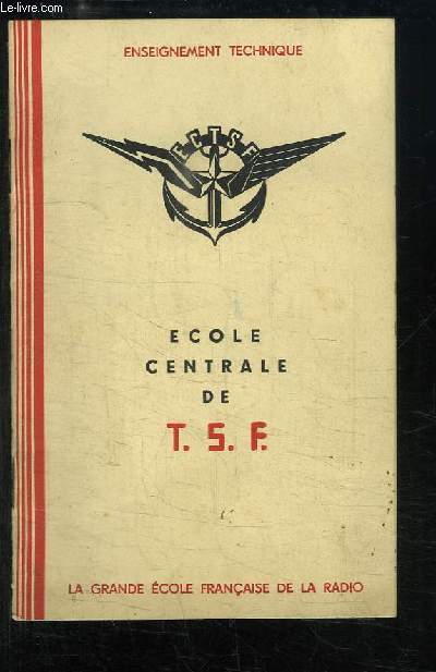 Ecole Centrale de T.S.F. et Socit de Radiotlgraphie et de Prparation Militaire. Renseignements Gnraux.