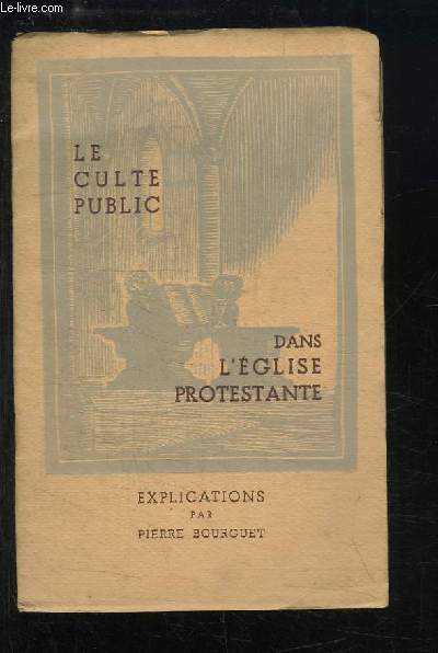 Le Culte Public dans l'Eglise Protestante.