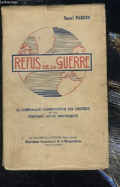 Refus de la Guerre. La Communaut Internationale des Chrtiens et la Rsistance active non-violente.