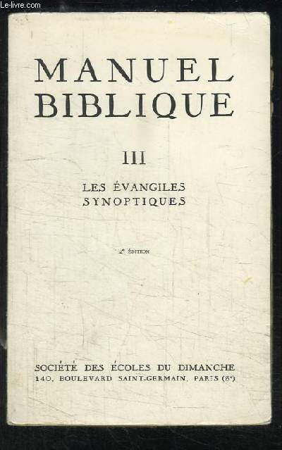 Manuel Biblique nIII : Les Evangiles Synoptiques.