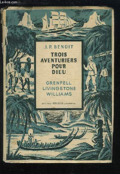 Trois Aventuriers pour Dieu. Grenfell - Livingstone - Williams.