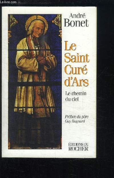 Le Saint Cur d'Ars. Le chemin du ciel.