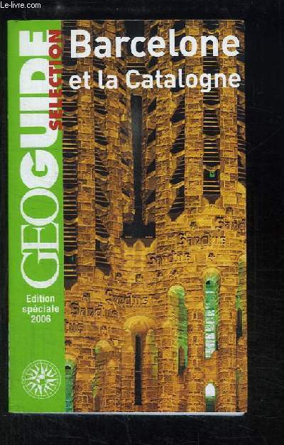 Geoguide. Barcelone et la Catalogne. Edition spciale 2006