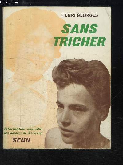 Sans Tricher. Information sexuelle des garons de 15  18 ans.