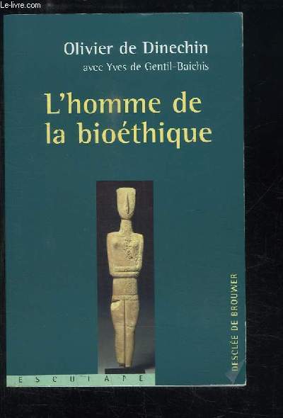 L'homme de la biothique. Entretiens avec Yves de Gentil-Baichis