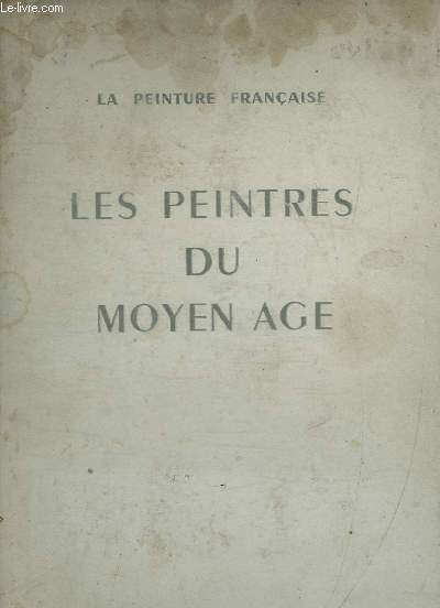 Les Peintres du Moyen ge.