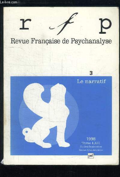 Revue Franaise de Psychanalyse. Le narratif. TOME LXII, N3