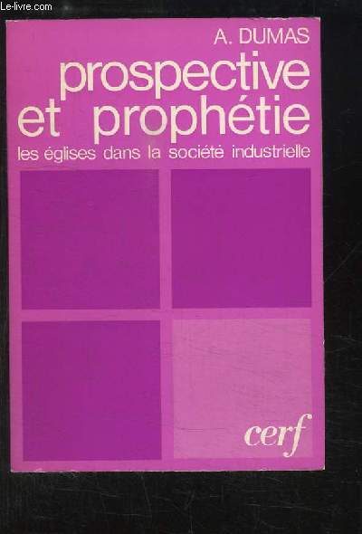 Prospective et Prophtie. Les glises dans la socit industrielle.