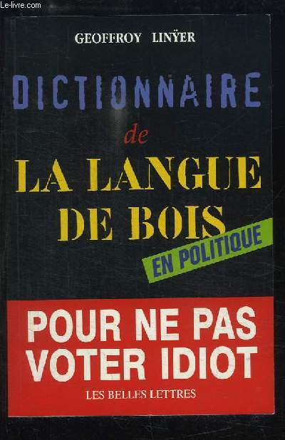 Dictionnaire de la langue de bois, en politique.