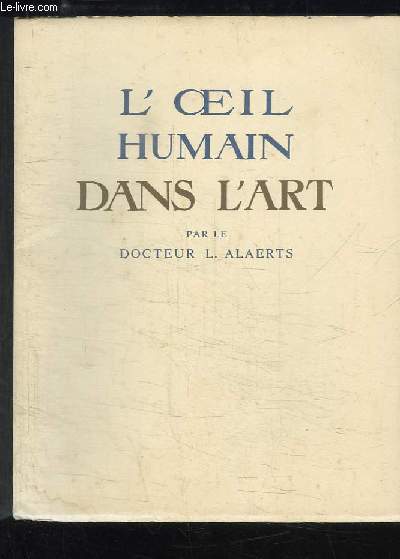 L'oeil humain dans l'art. Etude de l'expression du regard dans quelques oeuvres classiques.