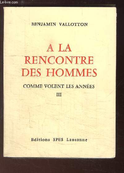 A la rencontre des Hommes. Comme volent les annes, TOME 3