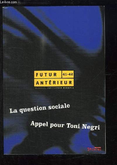 Futur Antrieur N41 - 42 : La question sociale - Appel pour Toni Negri