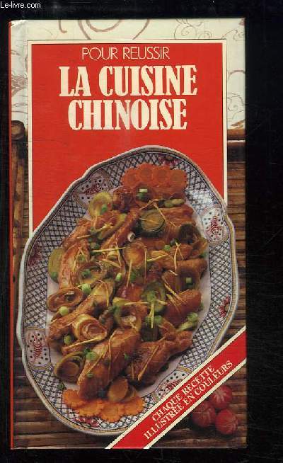 Pour russir la Cuisine Chinoise.