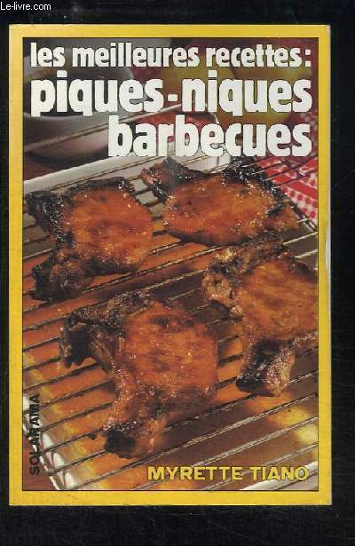 Les meilleures recettes : piques-niques, barbecues.