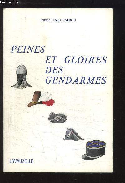 Peines et Gloires des Gendarmes.