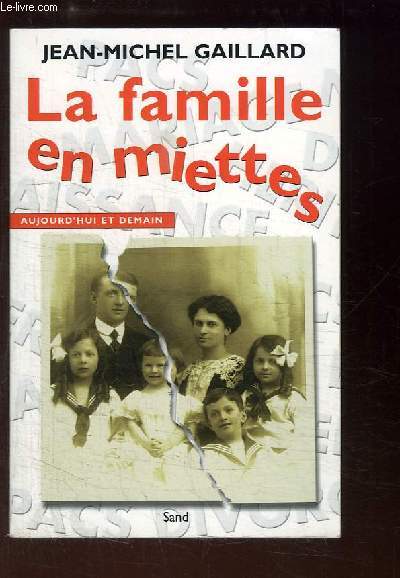 La famille en miettes. - GAILLARD Jean-Mic - 2001 - Afbeelding 1 van 1