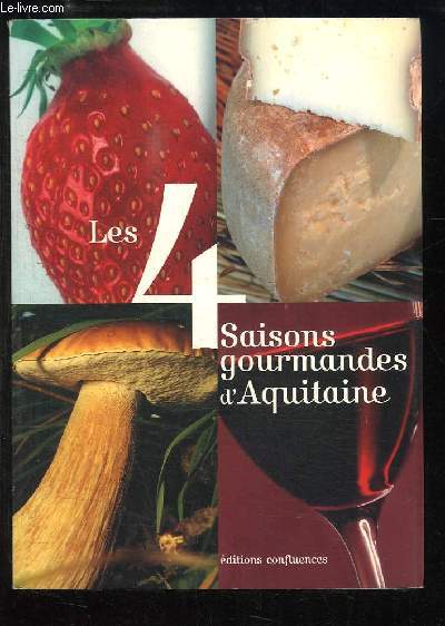 Les 4 saisons gourmandes d'Aquitaine.