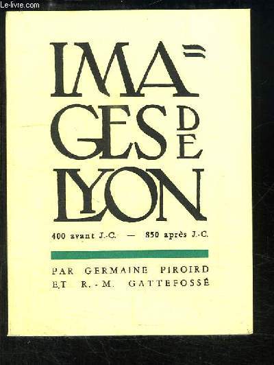 Images de Lyon, 400 avant J.C. - 850 après J.C.