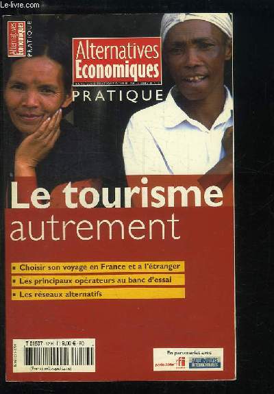 Alternatives Economiques, Hors-Srie Pratique N18 : Le tourisme autrement - Choisir son voyage en France et  l'tranger - Les principaux oprateurs au banc d'essai ...